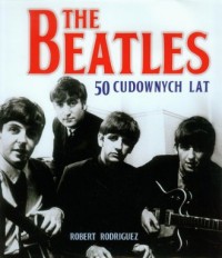 The Beatles. 50 cudownych lat - okładka książki