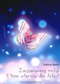 Zaczarowany motyl i inne wiersze - okładka książki