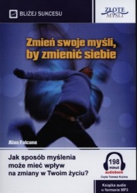 Zmień swoje myśli, by zmienić siebie. - pudełko audiobooku