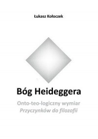 Bóg Heideggera. Onto-teo-logiczny - okładka książki