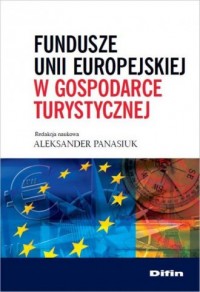 Fundusze Unii Europejskiej w gospodarce - okładka książki