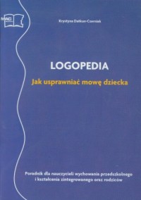 Logopedia. Jak usprawniać mowę - okładka książki
