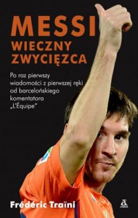 Messi. Wieczny zwycięzca - okładka książki