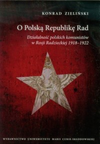 O Polską Republikę Rad. Działalność - okładka książki
