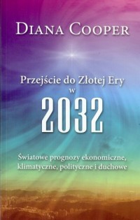 Przejście do Złotej Ery w 2032. - okładka książki
