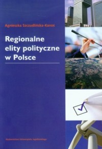Regionalne elity polityczne w Polsce - okładka książki