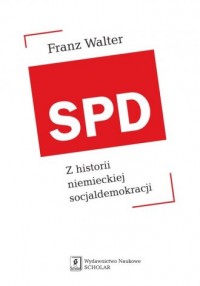 SPD. Z historii niemieckiej socjaldemokracji - okładka książki