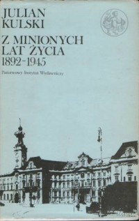 Z minionych lat życia 1892-1945. - okładka książki