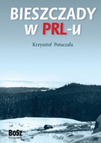 Bieszczady w PRL-u - okładka książki