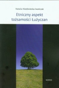 Etniczny aspekt tożsamości Łużyczan - okładka książki
