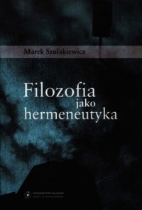 Filozofia jako hermeneutyka - okładka książki