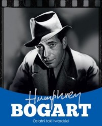 Humphrey Bogart. Ostatni taki twardziel - okładka książki