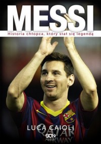 Messi. Historia chłopca, który - okładka książki