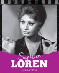 Sophia Loren. Życie po włosku - okładka książki