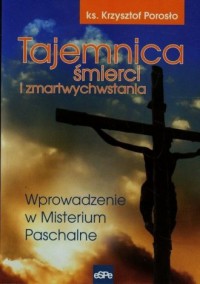 Tajemnica śmierci i zmartwychwstania. - okładka książki