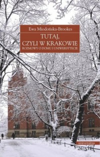 Tutaj, czyli w Krakowie. Rozmowy - okładka książki