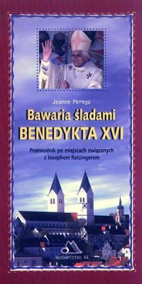 Bawaria śladami Benedykta XVI. - okładka książki