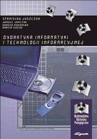 Dydaktyka informatyki i technologii - Stanisław Juszczyk