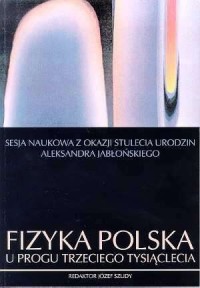 Fizyka polska u progu Trzeciego - okładka książki