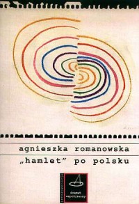 Hamlet po polsku. Teatralność szekspirowskiego - okładka książki