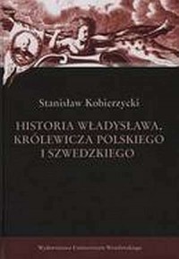 Historia Władysława, królewicza - okładka książki