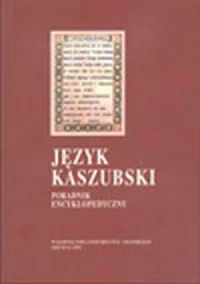 Język Kaszubski. Poradnik encyklopedyczny - okładka książki