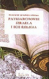 Patriarchowie Izraela i ich religia - okładka książki