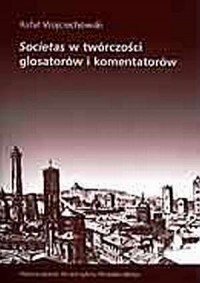 Societas w twórczości glosatorów - okładka książki