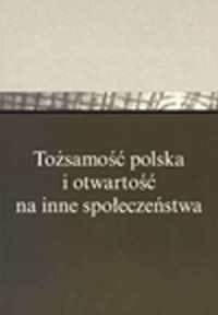 Tożsamość polska i otwartość na - okładka książki