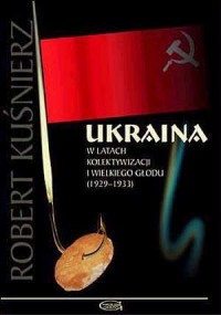 Ukraina w latach kolektywizacji - okładka książki