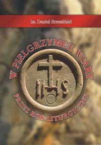 W pielgrzymce wiary przez rok liturgiczny - okładka książki
