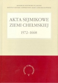 Akta sejmikowe ziemi chełmskiej - okładka książki