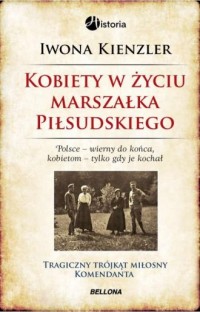Kobiety w życiu Marszałka Piłsudskiego - okładka książki