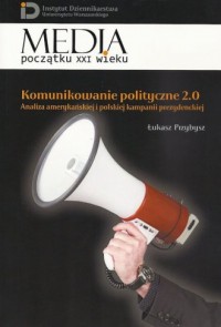 Komunikowanie polityczne 2.0. Analiza - okładka książki