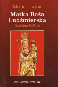 Modlitewnik . Matka Boża Ludźmierska - okładka książki