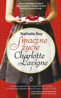 Smaczne życie Charlotte Lavigne - okładka książki