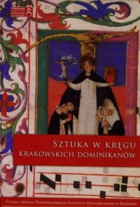 Sztuka w kręgu krakowskich dominikanów. - okładka książki
