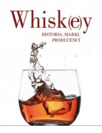 Whisky. Historia, marki, producenci - okładka książki
