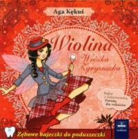 Wiolina Wróżka Zgryzuszka - okładka książki