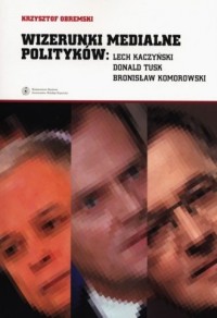 Wizerunki medialne polityków. Lech - okładka książki