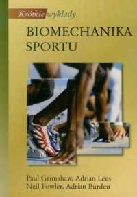 Biomechanika sportu. Seria: Krótkie - okładka książki