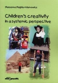 Childrens creativity in a systemic - okładka książki