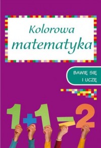 Kolorowa matematyka. Zeszyt 1 - okładka książki