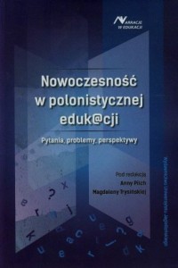 Nowoczesność w polonistycznej eduk@cji. - okładka książki