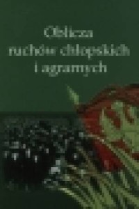 Oblicza ruchów chłopskich i agrarnych - okładka książki