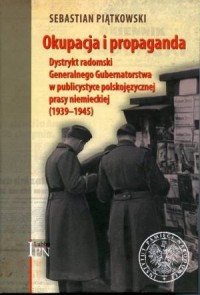 Okupacja i propaganda. Dystrykt - okładka książki