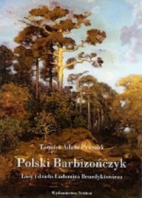 Polski Barbizończyk. Losy i dzieło - okładka książki