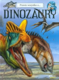 Prawie wszystko o ... Dinozaury - okładka książki