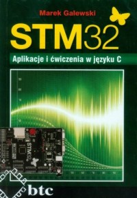 STM 32. Aplikacje i ćwiczenia w - okładka książki