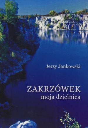 Zakrzówek. Moja dzielnica - okładka książki